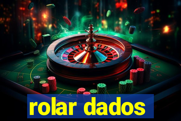 rolar dados